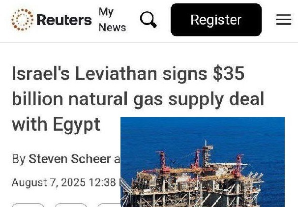 قرارداد بزرگ مصر با اسرائیل در روزهایی که اسرائیلی‌ها در غزه فلسطینی‌ها را با گرسنگی می‌کشند/ میدان گازی «لویاتان» اسرائیل، بزرگ‌ترین قرارداد صادراتی تاریخ این رژیم را به ارزش ۳۵ میلیارد دلار برای تأمین گاز طبیعی مورد نیاز مصر، امضا کرد